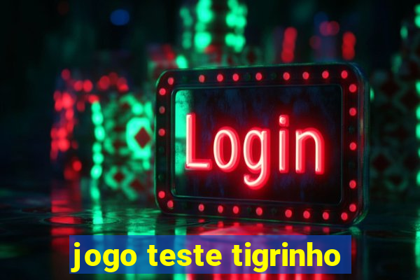 jogo teste tigrinho